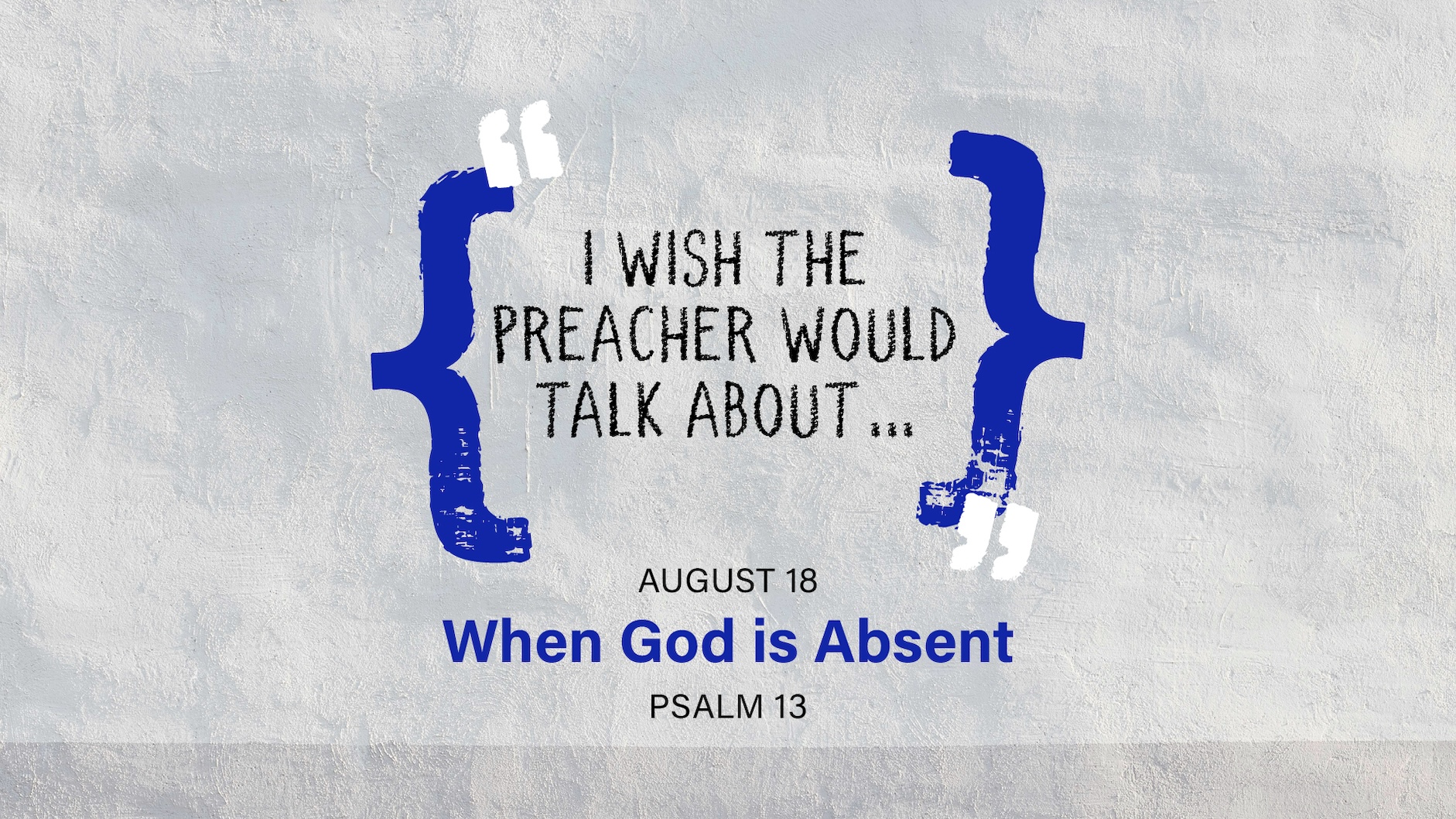 I Wish The Preacher Would Talk About... When God is Absent